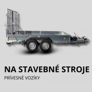 PRÍVESNÉ VOZÍKY NA PREPRAVU STAVEBNÝCH STROJOV PRÍVESNÉ VOZÍKY NA PREPRAVU STAVEBNÝCH STROJOV