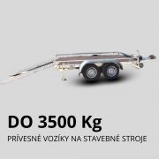 Prepravník stavebných strojov do 3500 kg Prepravník stavebných strojov do 3500 kg