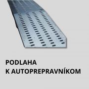 PODLAHA PRE AUTOPREPRAVNÍKY PODLAHA PRE AUTOPREPRAVNÍKY